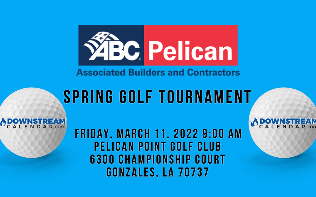 Sold Out – ABC Pelican Associated Builders and Contractors Golf Tournament March 11 – Gonzales