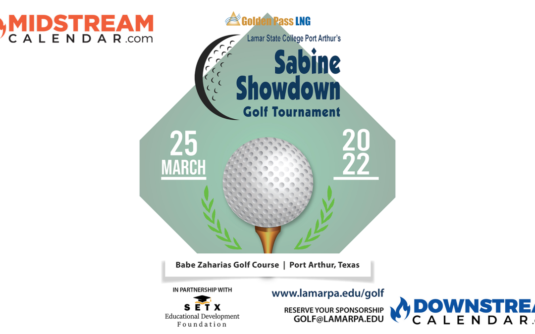 Register NOW for 2022 Golden Pass LNG Sabine Showdown Golf Tournament March 25th – Port Arthur