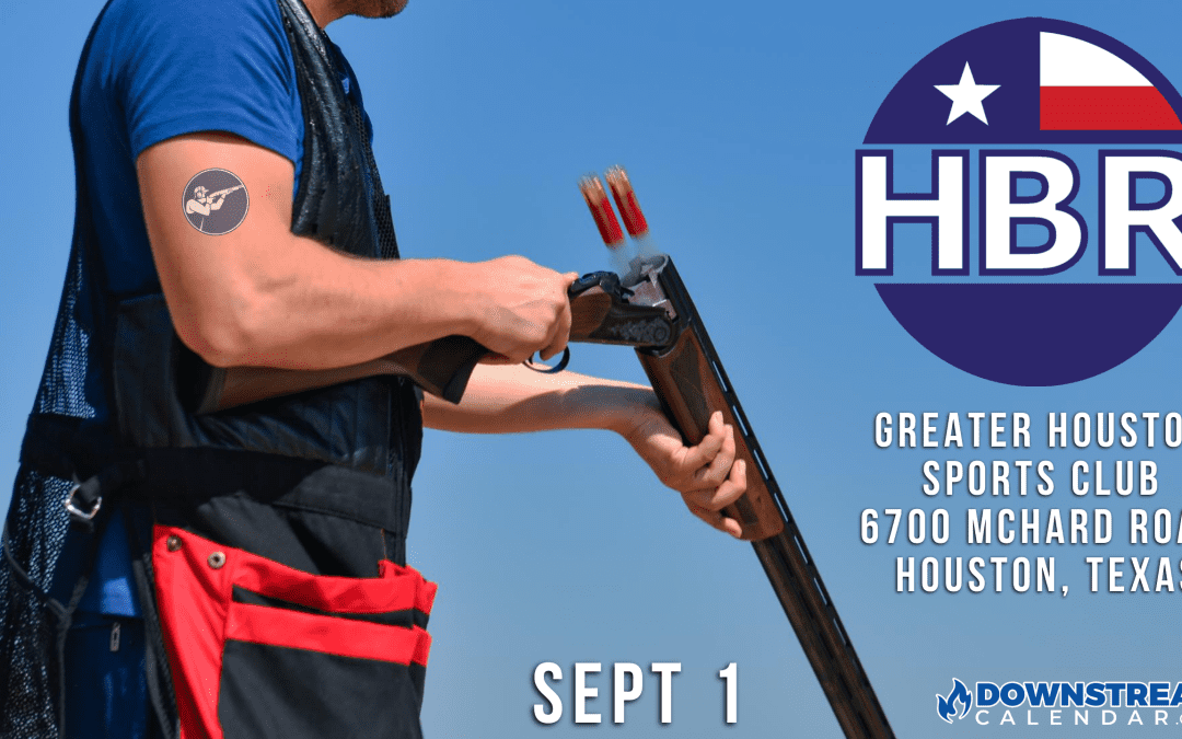 2022 Houston Business Roundtable (HBR) Clay Shoot Sept 1 – Houston