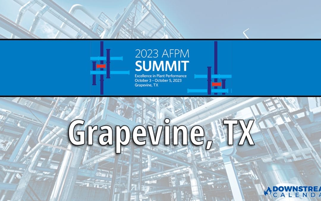 Register Now for the 2023 AFPM Summit October 3-5 – Grapevine, TX