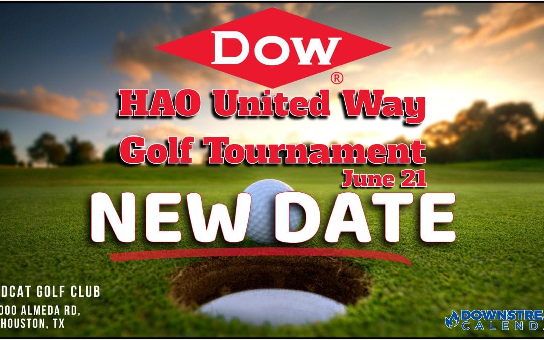 New (tentative)Date: 2023 Dow Chemical HAO United Way Golf Tournament June 21, 2023 – Houston