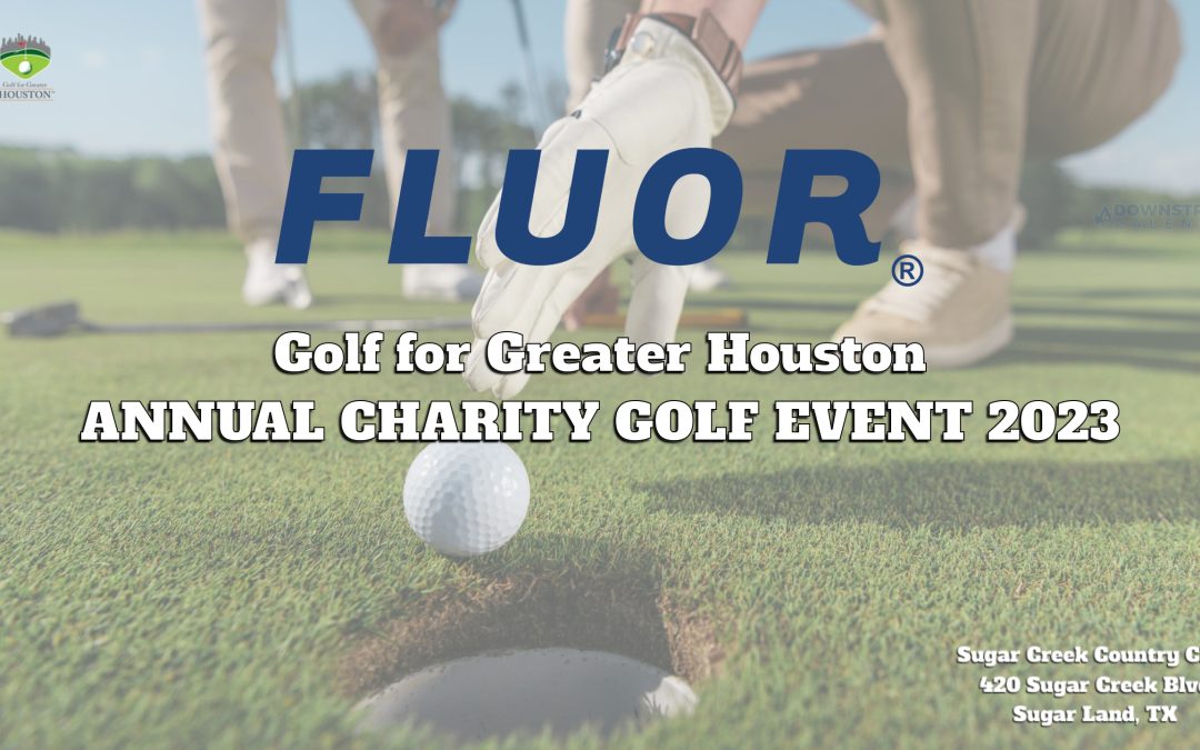 Fluor Golf for Greater Houston Charity Golf Tournament Monday October 16th, 2023