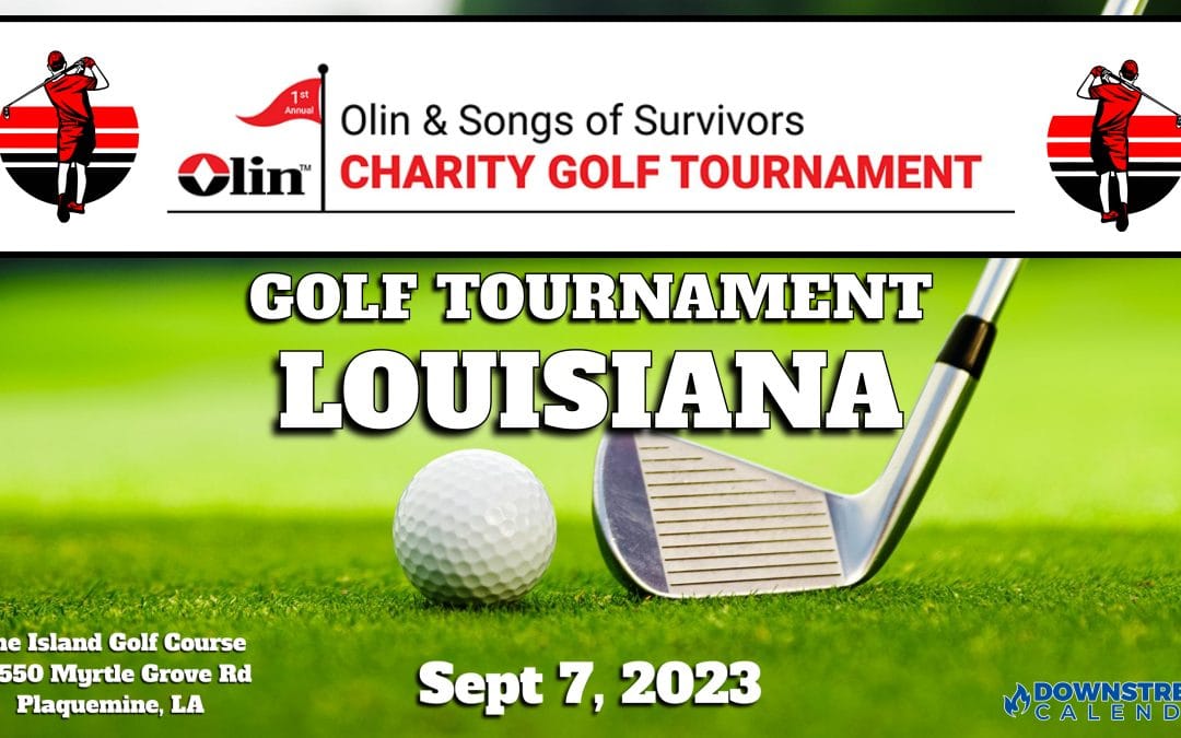 Register Now for the 3rd Annual Olin & Songs of Survivors Charity Golf Tournament September 7, 2023 – Plaquemine, LA