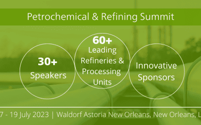 Announcing the 13th Petrochemical & Refining Summit returns to New Orleans July 17-19, 2023