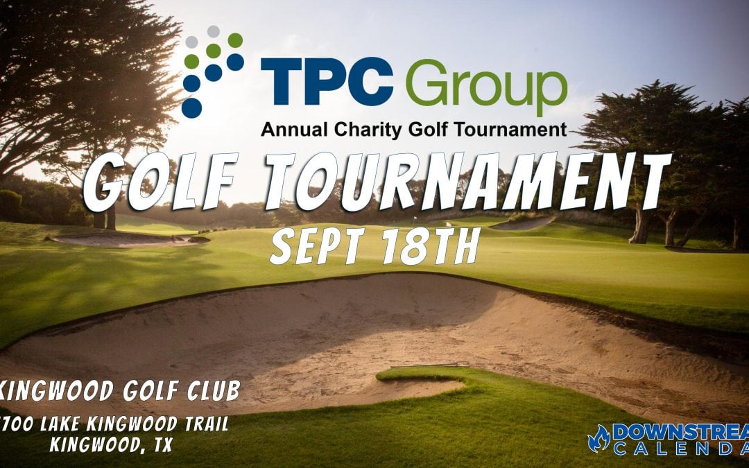 Register now for TPC Group’s 18th Annual Charity Golf Tournament September 18, 2023 – Kingwood
