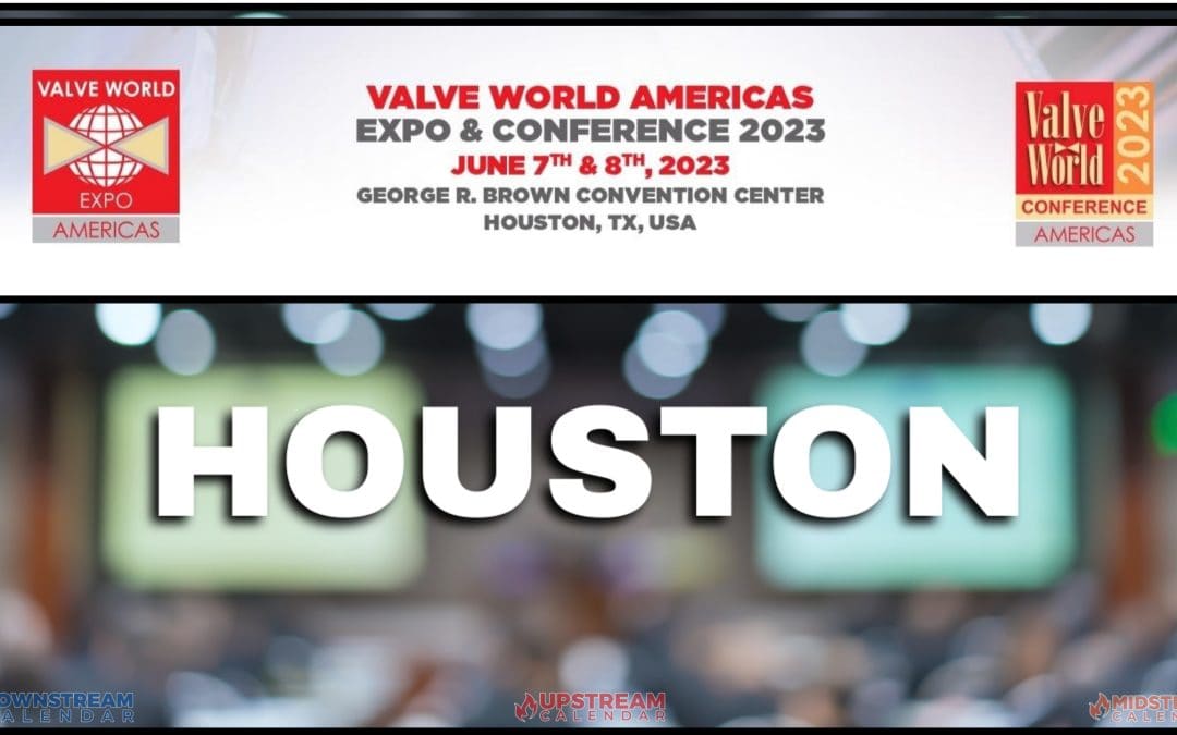Register Now for the 2023 Valve World Americas Expo and Conference June 7, 8 – Houston