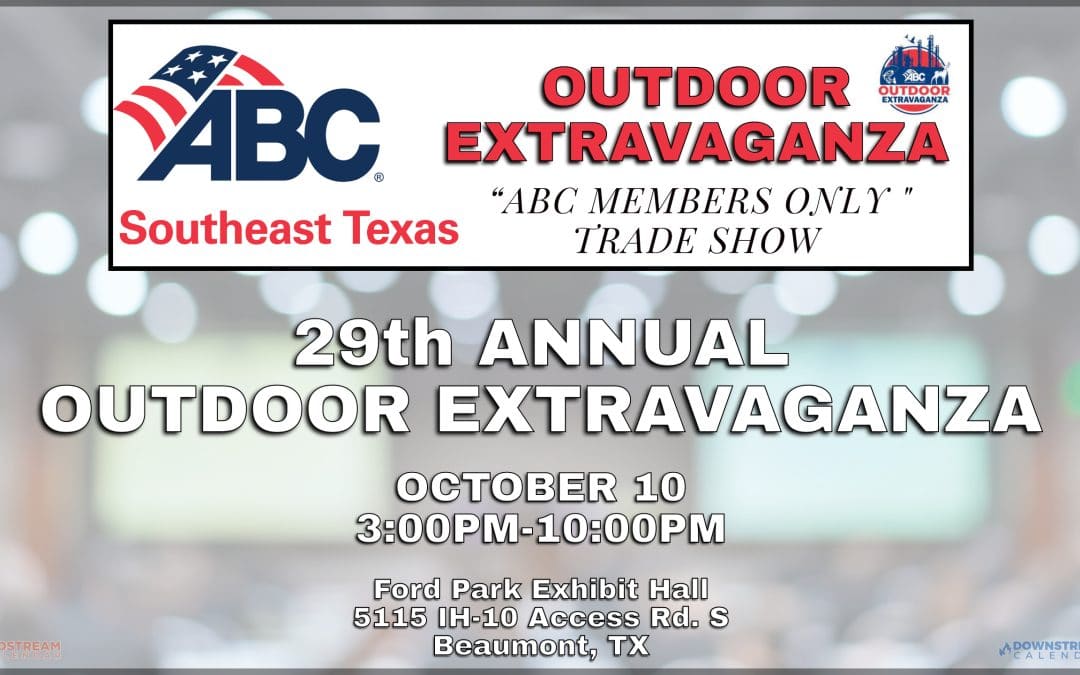Save-The-Date for the 2024 ABC Southeast Texas Outdoor Extravaganza October 10 – Beaumont, TX