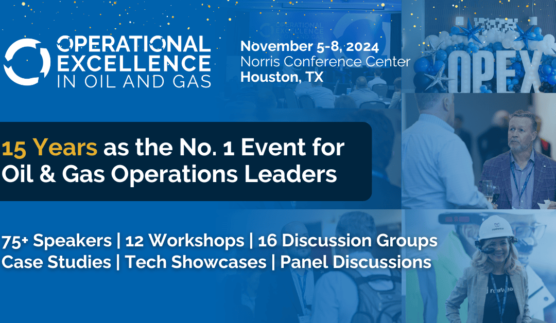 Register Now for the Operational Excellence in Oil and Gas Summit November 5-8, 2024 – PROMO ALLSTREAM20 for 20% off