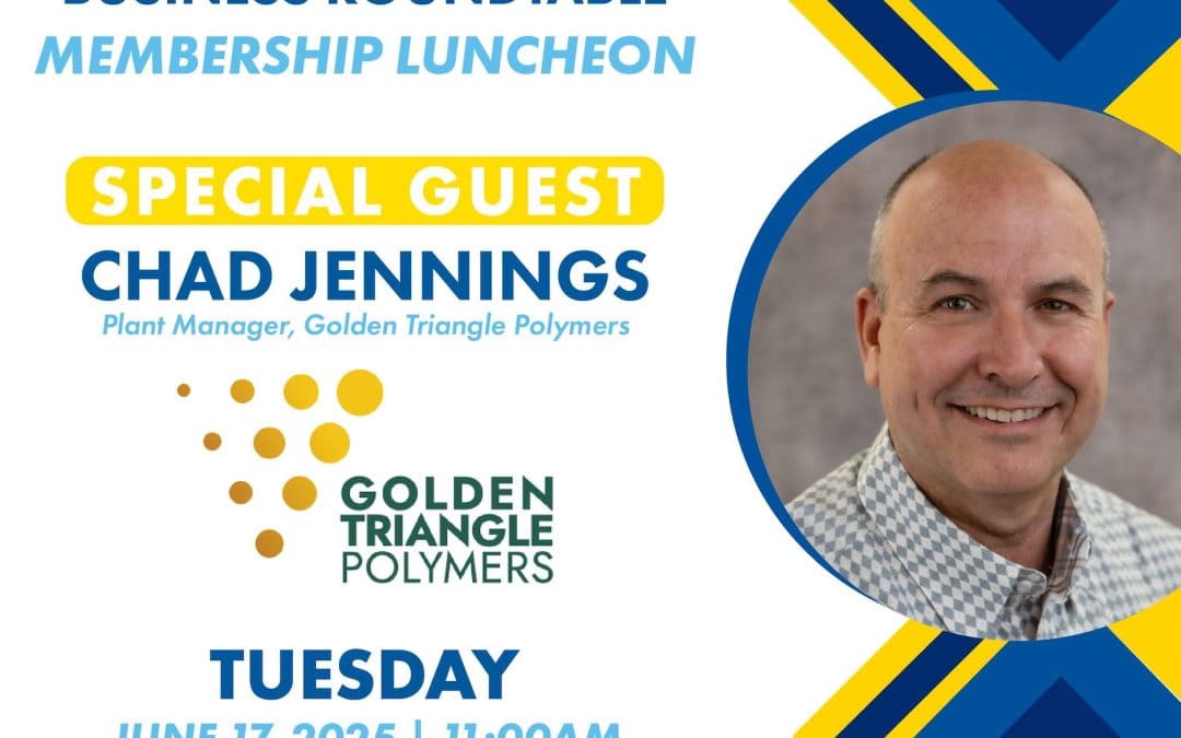 Register Now for the 2025 Golden Triangle Business Roundtable Luncheon – June 17, 2025 – Port Neches, TX