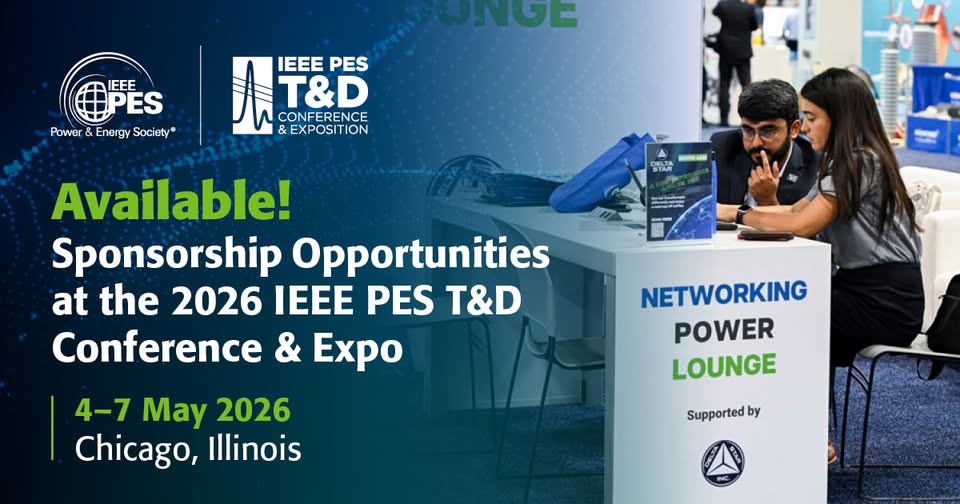 Register Now for the 2026 IEEE PES Transmission & Distribution Conference & Expo (T&D) – May 4 – May 7, 2026 – Chicago, IL