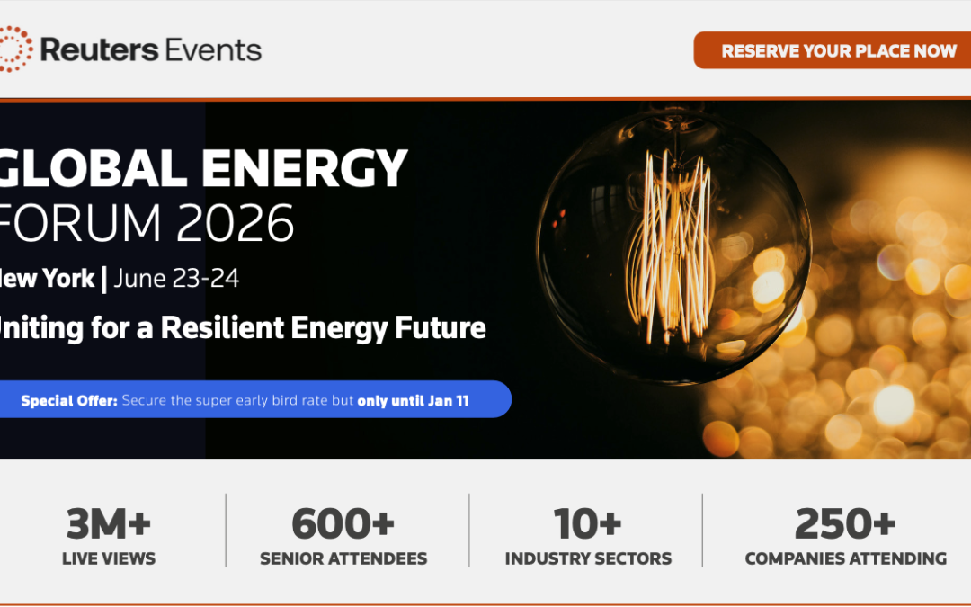 Register Now for the Reuters Events 2026 Global Energy Forum June 23 – June 24, 2026 – New York