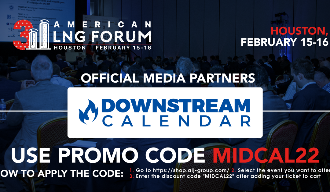 3rd American LNG Forum 2022 – In Person – Use “MIDCAL22” for 15% off PROMO