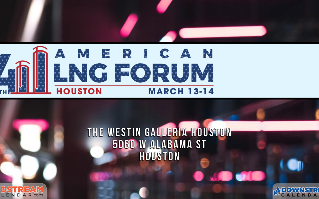 Register Now for the 4th American LNG Forum March 13, 14 – PROMO – use ALLCAL23 for a 20% Discount