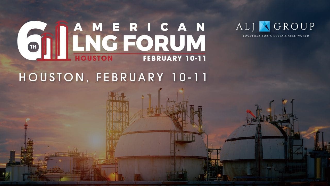 Register Now for the 6th American LNG Forum Feb 10 - Feb 11, 2025 - Houston