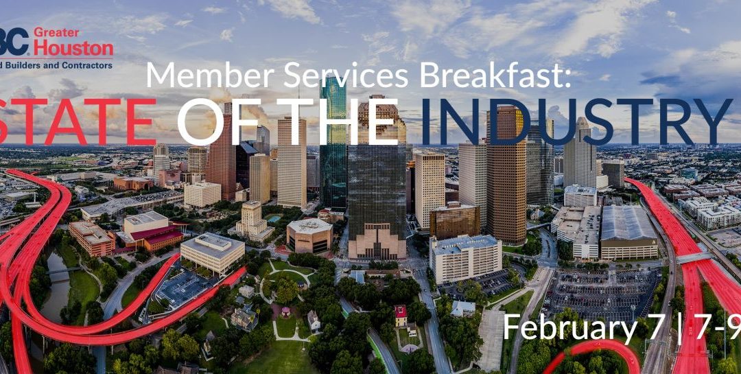 Register Now for the State of the Industry by ABC Greater Houston Member Services Breakfast Feb 7, 2025 – Houston