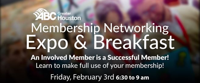 2023 ABC Houston Membership Networking Expo & Breakfast Feb 3rd – Houston