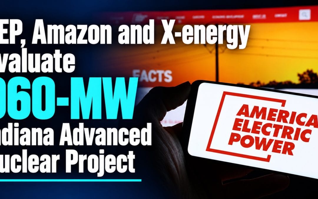 AEP, Amazon and X-energy Evaluate 960-MW Indiana Advanced Nuclear Project