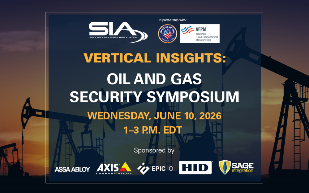 Register Now for the American Fuel & Petrochemical Manufacturers (AFPM) 2026 Oil & Gas Security Symposium with Security Industry Association – June 10, 2026