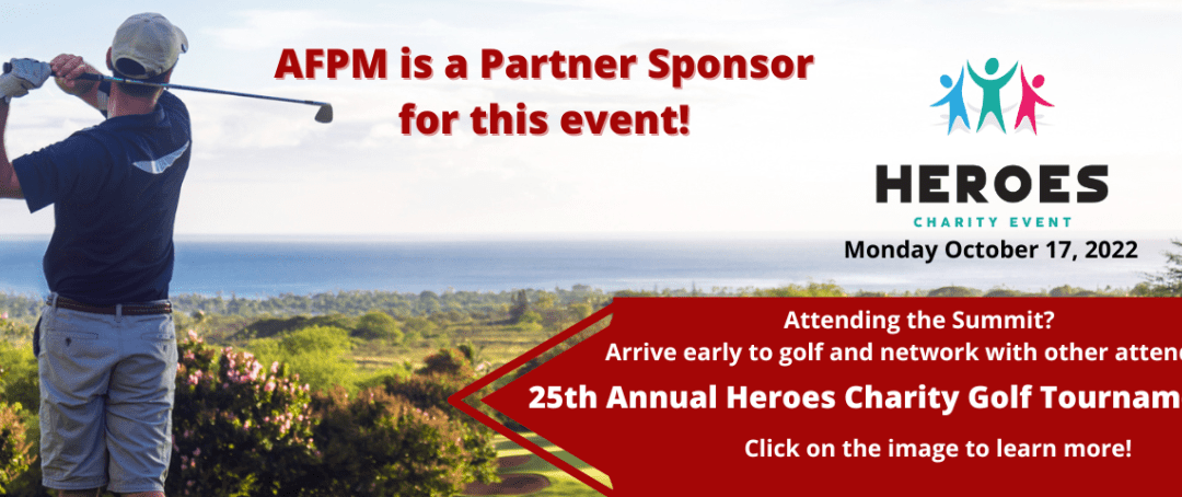 25th Annual Hero’s Golf Tournament partnered with AFPM 2022 – Oct 17 – San Antonio