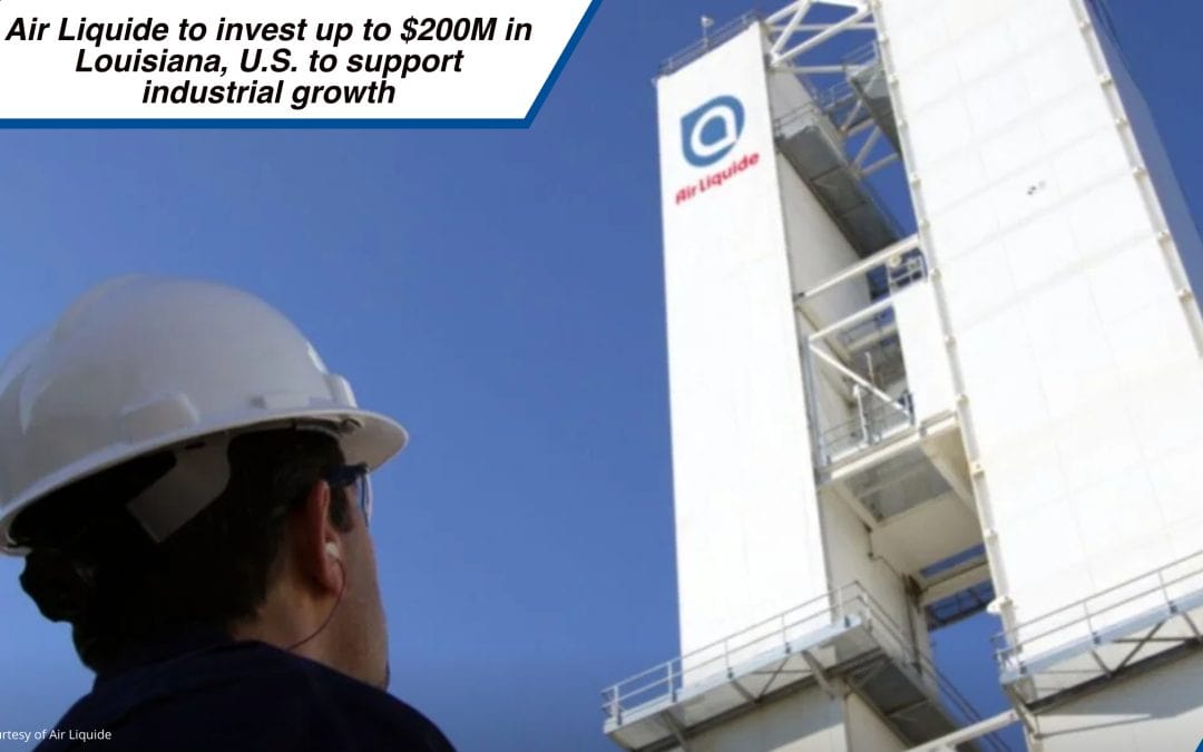 Air Liquide to invest up to 200M USD in Louisiana, U.S. to support industrial growth
