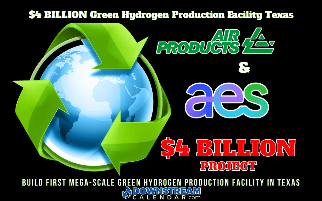 $4 Billion Project ANNOUNCEMENT – Air Products and AES Announce Plans to Invest $4 Billion to build 1st MEGA-Scale Green Hydrogen Production Facility in Texas