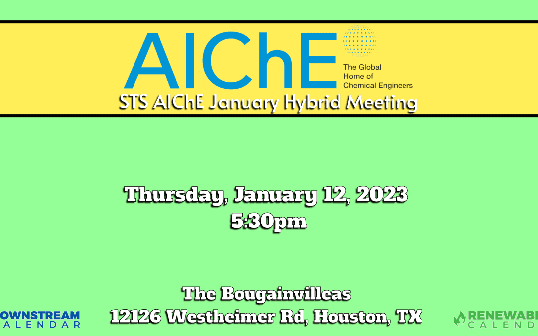 Register Now for the STS AIChE January 12th 2023 Hybrid Meeting – Houston