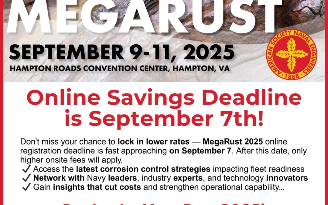 Register Now for the American Society of Naval Engineers MegaRust 2025 – September 9-11, 2025 – Hampton, VA