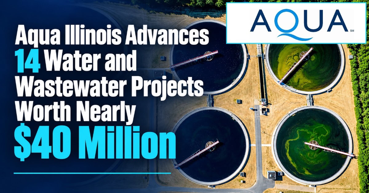 Aqua Illinois Advances 14 Water and Wastewater Projects Worth Nearly $40 Million Allstream