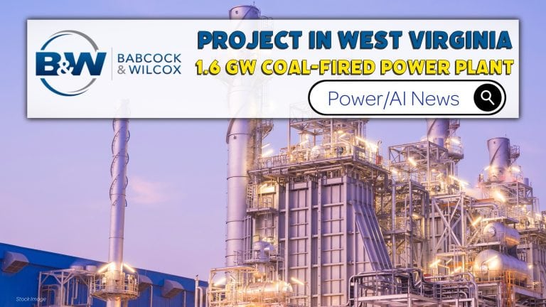 Babcock & Wilcox to Support TerraSpark’s Development Efforts for 1.6 GW Coal-fired Power Plant Project in West Virginia