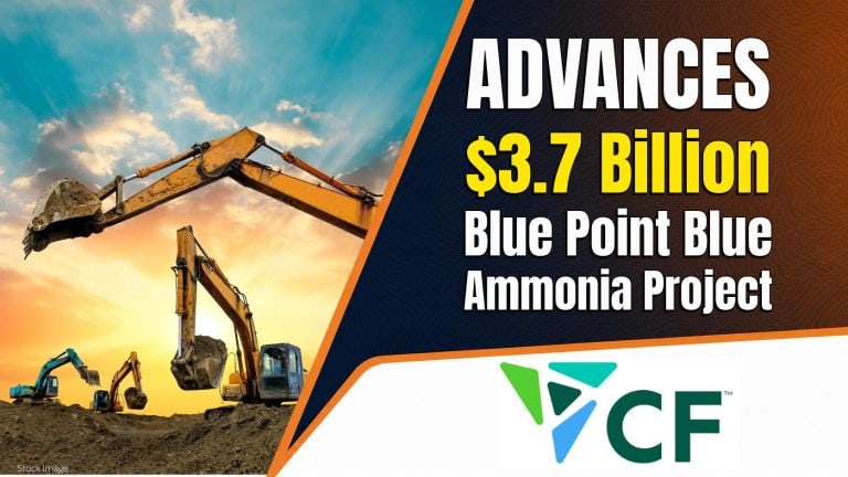 CF Industries Advances $3.7 Billion Blue Point Blue Ammonia Project in Louisiana