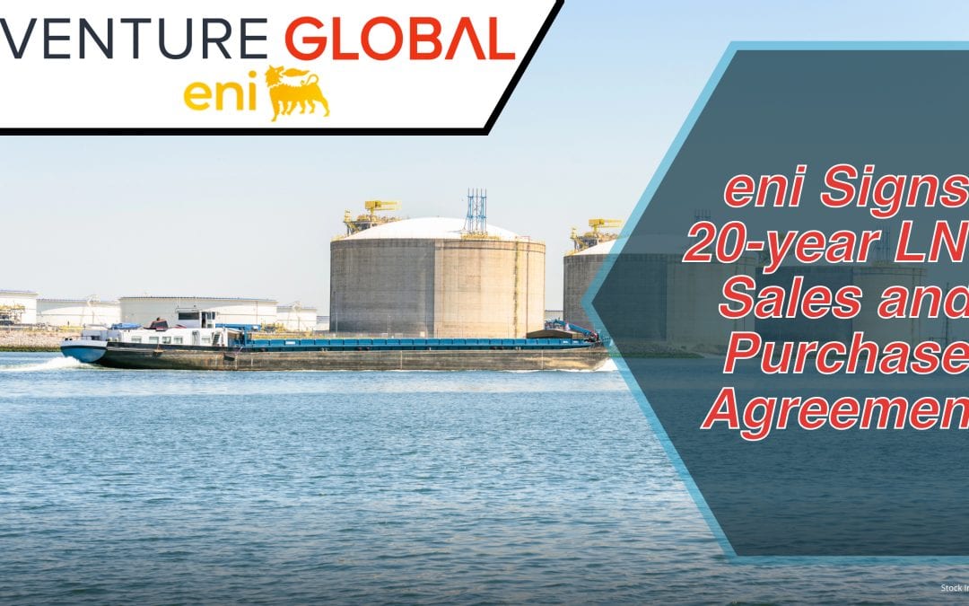 CP2: Venture Global and Eni announce 20-year LNG Sales and Purchase Agreement