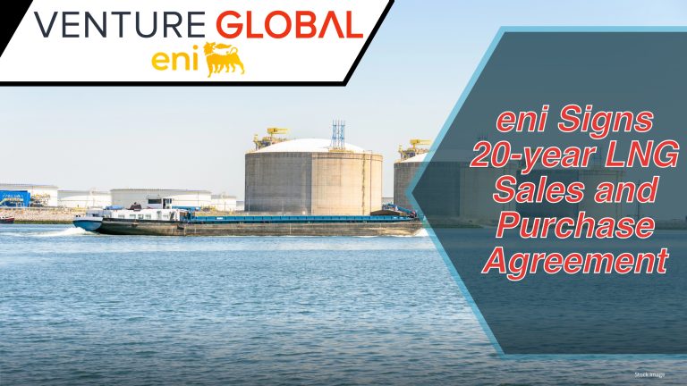 CP2: Venture Global and Eni announce 20-year LNG Sales and Purchase Agreement