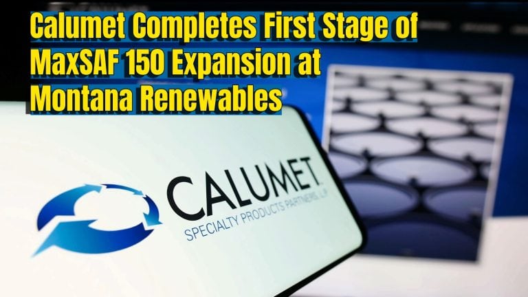 Calumet Completes First Stage of MaxSAF 150 Expansion at Montana Renewables