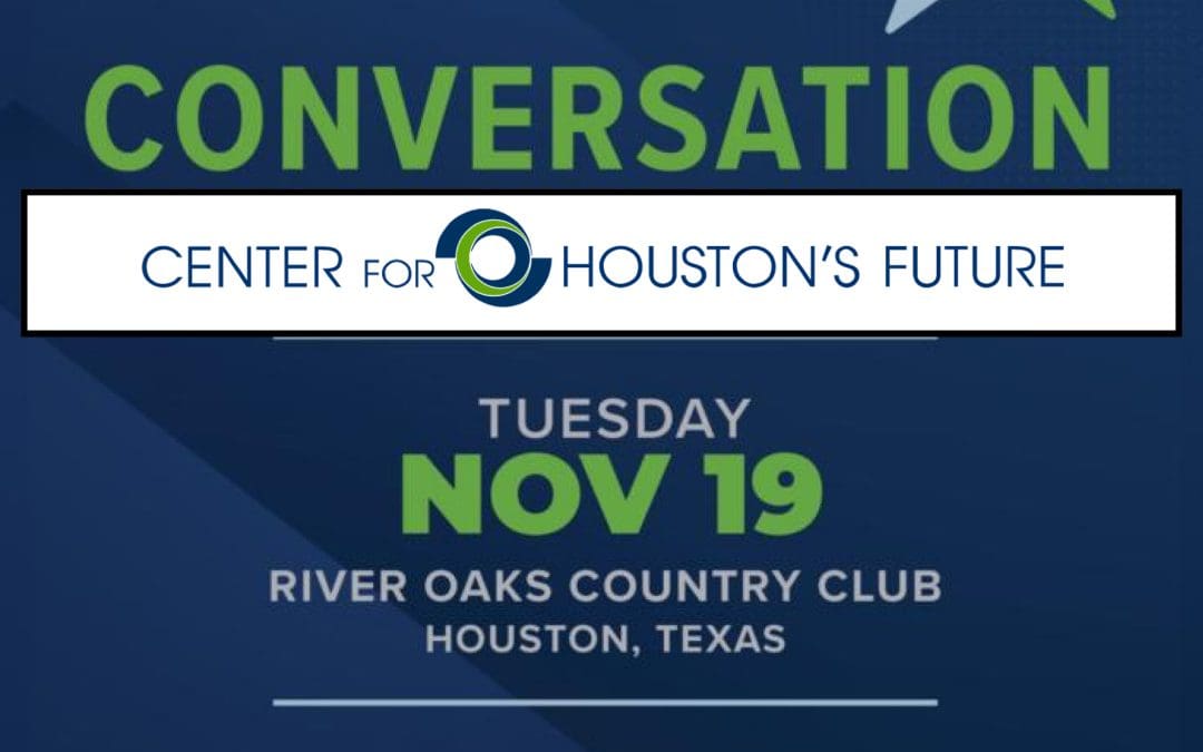 Register Now for the Center for Houston’s Future 2024 Dinner and Conversation November 19, 2024 – Houston