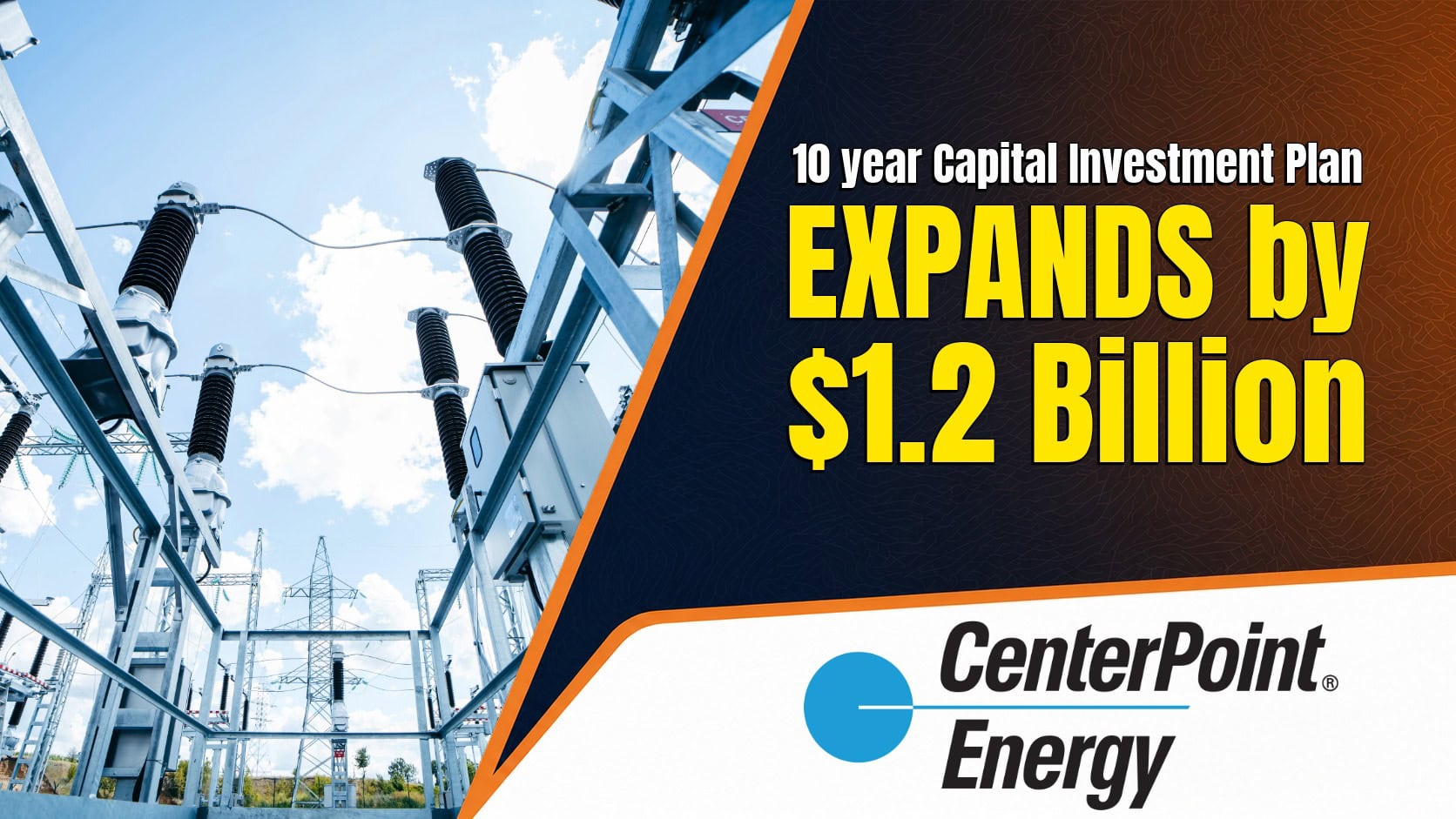 CenterPoint Energy 10 year Capital Investment Plan Expands by $1.2 Billion Oil and Gas news Downstream Energy Calendar