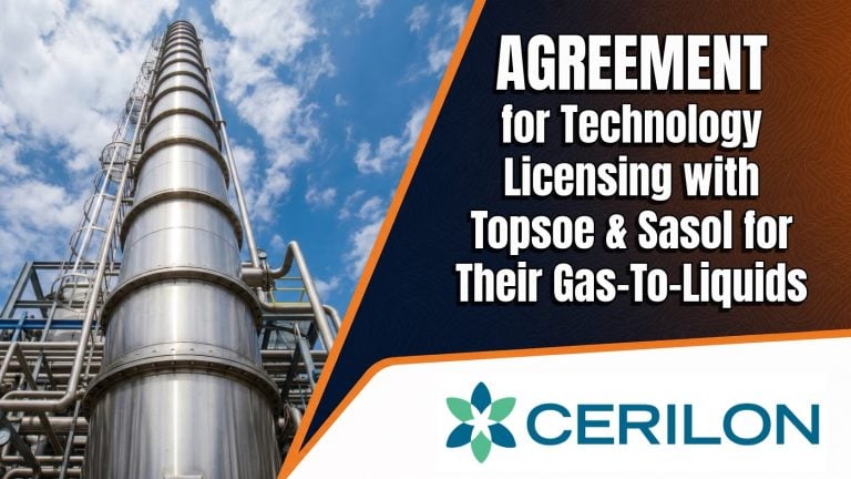 Cerilon GTL ND Inc. Announces Definitive Agreement for Technology Licensing with Topsoe and Sasol for Their Gas-To-Liquids (GTL) Facility in Williams County, North Dakota