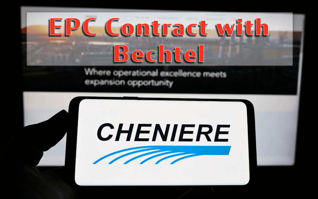 Cheniere Partners Signs EPC Contract with Bechtel for the First Phase of the Sabine Pass Expansion Project and Issues Limited Notice to Proceed