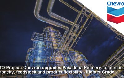 LTO Project: Chevron upgrades Pasadena Refinery to increase capacity, feedstock and product flexibility – Lighter Crude