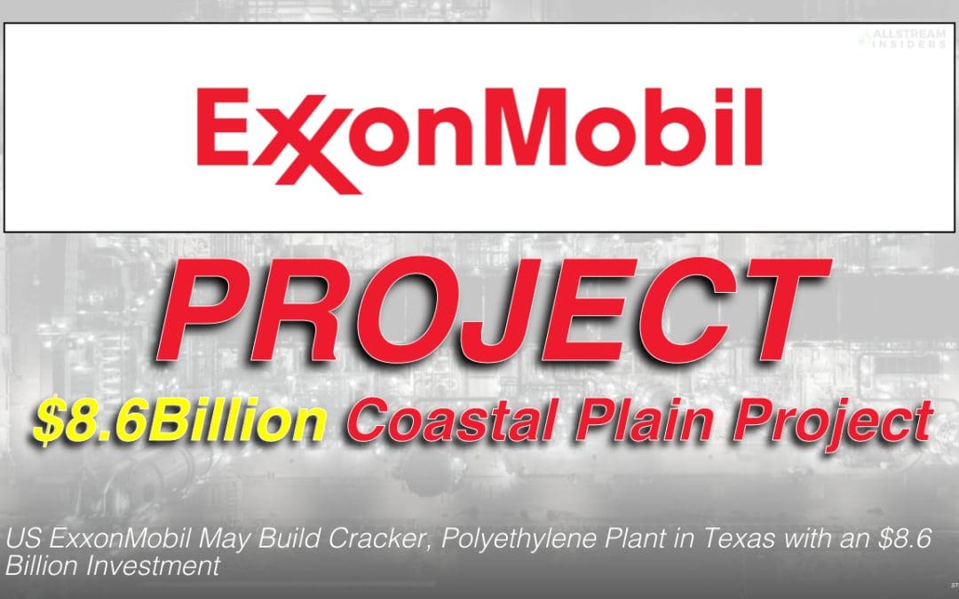 Breaking News: Coastal Plain Project -ExxonMobil Weighs $8.6 Billion Petrochemical Expansion in Calhoun County, Texas