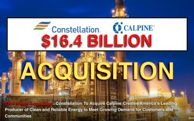 BREAKING News $16.4 billion Acquisition: Constellation To Acquire Calpine