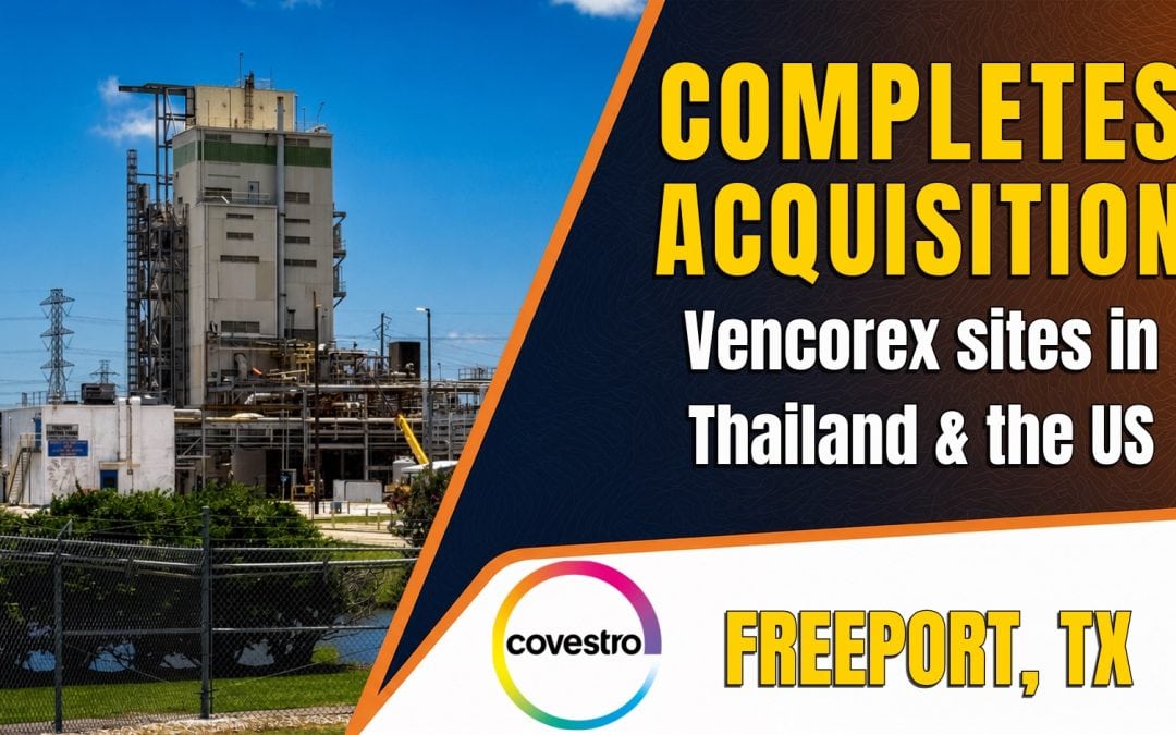 Covestro completes acquisition of former Vencorex sites in Thailand and the US