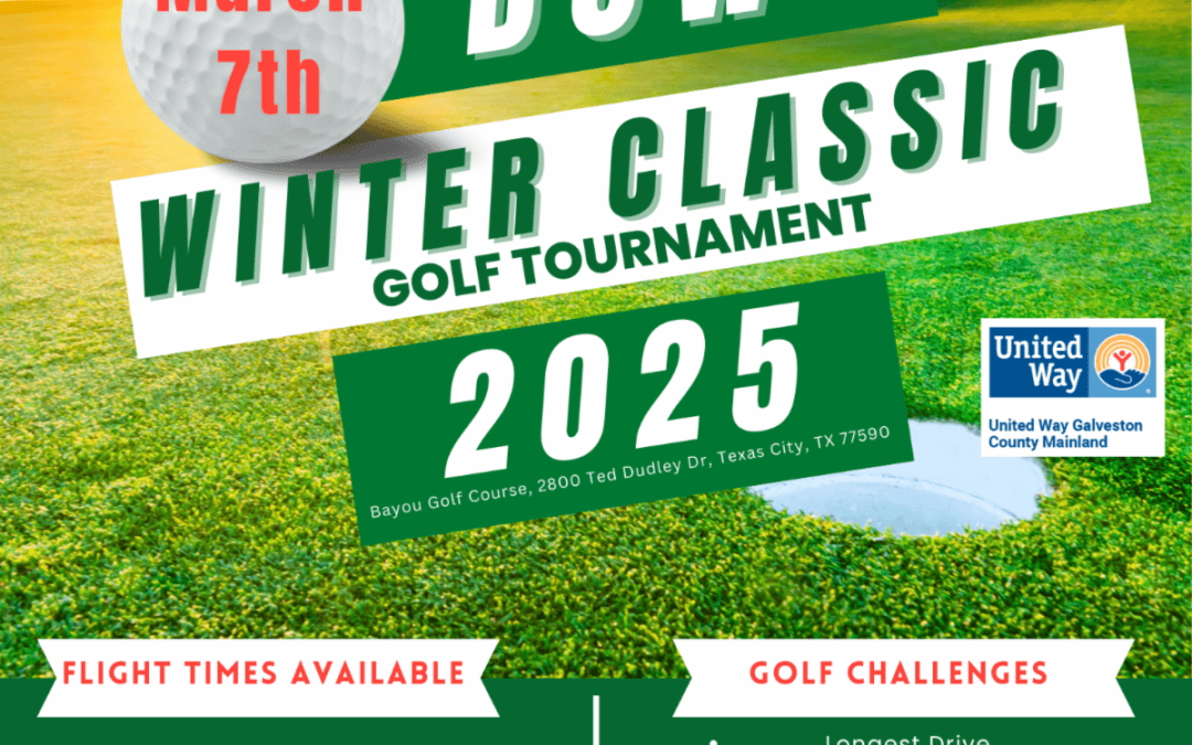 NEW DATE: 2025 Dow Winter Classic Golf Tournament from United Way Galveston County Mainland March 7, 2025 -Texas City, Tx