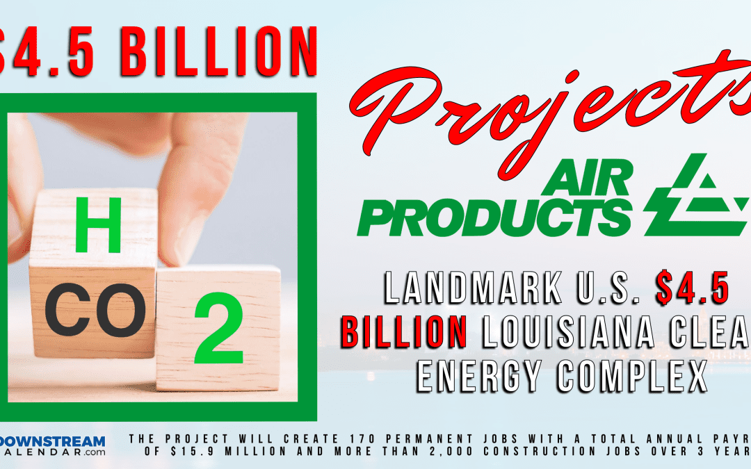 $4.5 Billion Louisiana Clean Energy Complex – Air Products CCS & Blue Hydrogen – Ascension Parish, Louisiana