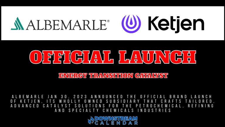 Jan 30th News In Downstream: ALBEMARLE ANNOUNCES LAUNCH OF KETJEN CORPORATION