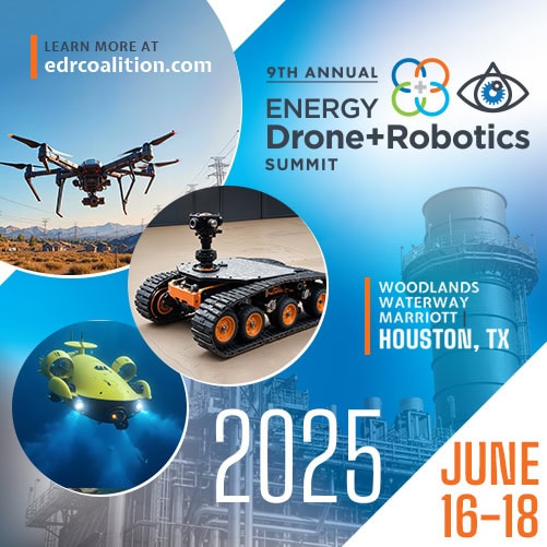 Register Now for the Energy Drone and Robotics Coalition 2025 Energy Drone & Robotics Summit JUNE 16-18, 2025 | Houston, TX