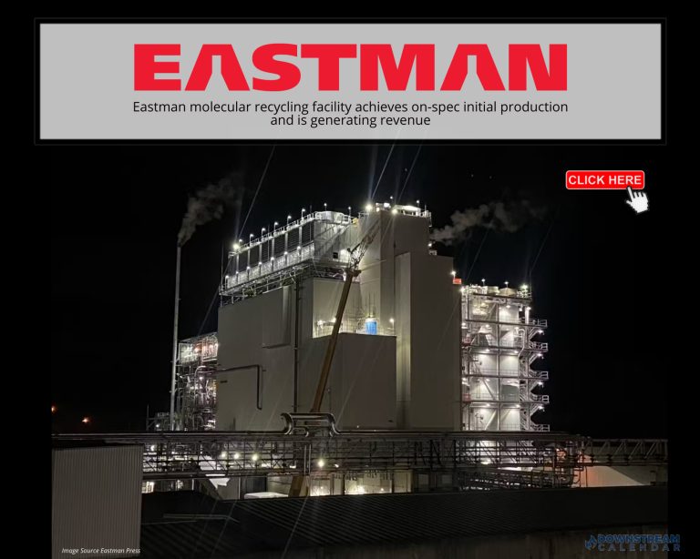 Eastman molecular recycling facility achieves on-spec initial production and is generating revenue