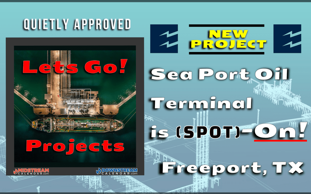 NEW Project APPROVED – Enterprise Products Sea Port Oil Terminal is (SPOT) ON!