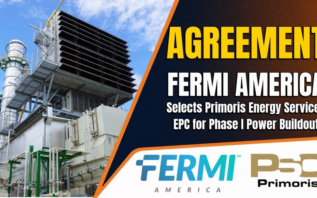 Fermi Selects Primoris Services Corporation to Engineer and Construct Balance of Plant for First Six SGT-800 Gas Turbines of Phase One Power Buildout