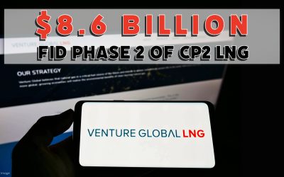 $8.6 Billion: Venture Global Announces Final Investment Decision and Financial Close for Phase 2 of CP2 LNG