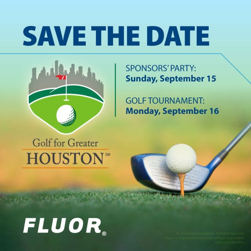 Welcome to Golf for Greater Houston 2024 A FLUOR ANNUAL CHARITY GOLF EVENT